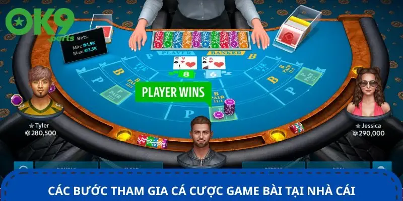 cac-buoc-tham-gia-ca-cuoc-game-bai-tai-nha-cai